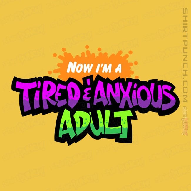 ShirtPunch Tired & Anxious Adult