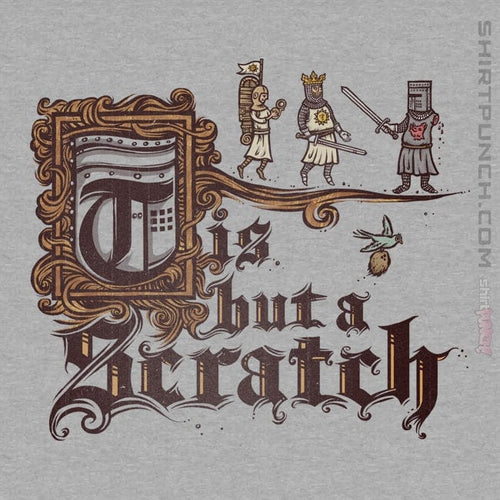 ShirtPunch Tis But A Scratch