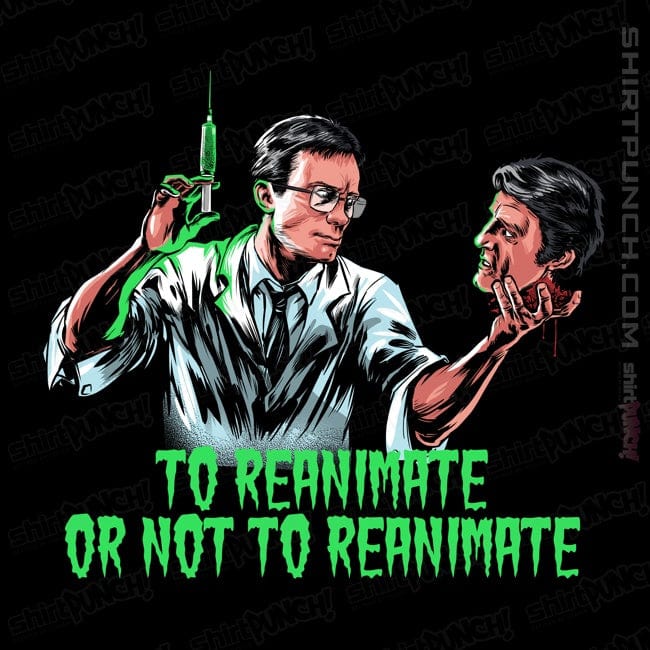 ShirtPunch To Reanimate Or Not