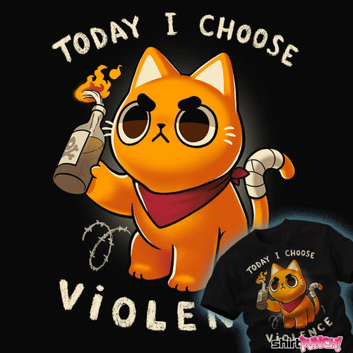 ShirtPunch Today I Choose Violence