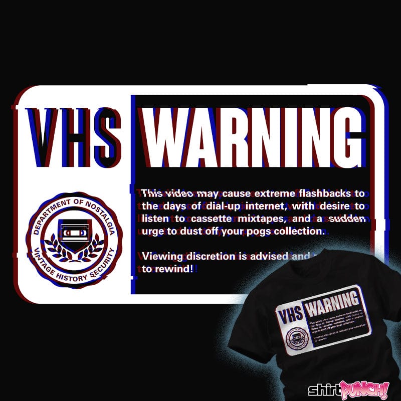 ShirtPunch VHS Nostalgia Warning