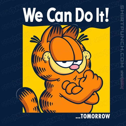 ShirtPunch We Can Do It Tomorrow