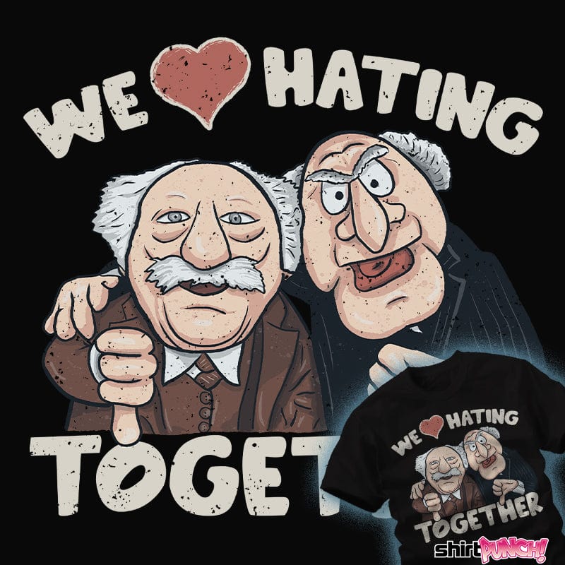 ShirtPunch We Love Hating Together