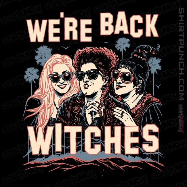 ShirtPunch We're Back Witches