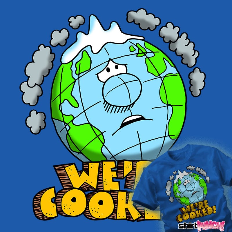 ShirtPunch We're Cooked