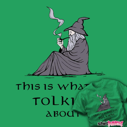 ShirtPunch What I'm Tolkien About