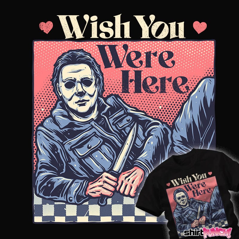 ShirtPunch Wish You Were Here