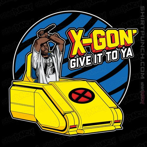 ShirtPunch X-Gon' Give It To Ya!
