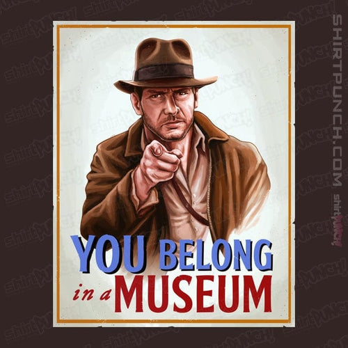 ShirtPunch You Belong In A Museum!