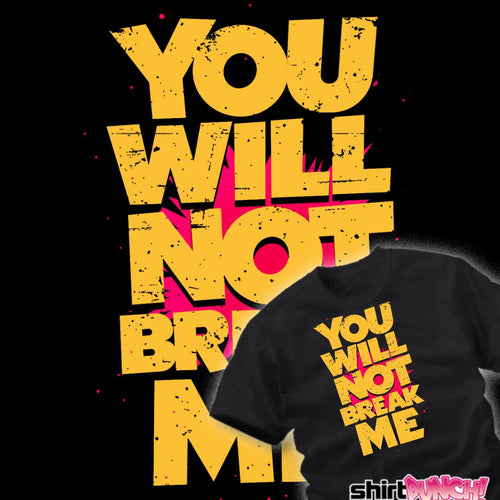 ShirtPunch You Will Not Break Me