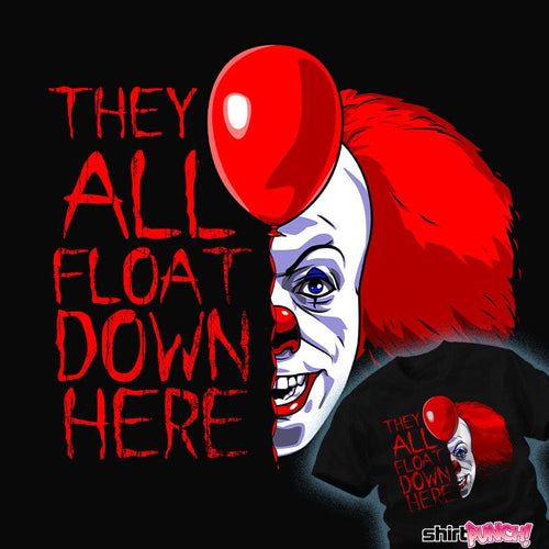 ShirtPunch You'll Float Too